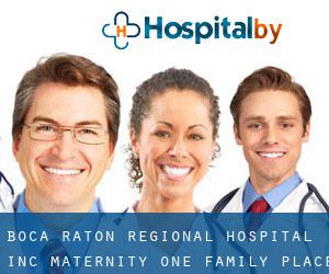 Boca Raton Regional Hospital, Inc: Maternity One Family Place (Floresta)