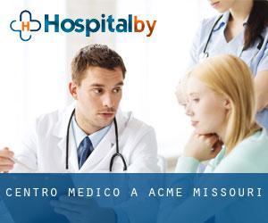 Centro Medico a Acme (Missouri)