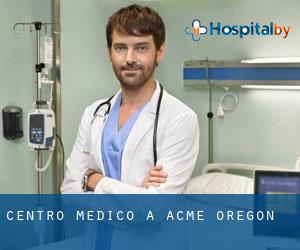 Centro Medico a Acme (Oregon)