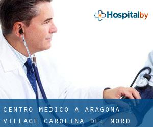 Centro Medico a Aragona Village (Carolina del Nord)