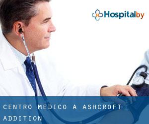 Centro Medico a Ashcroft Addition