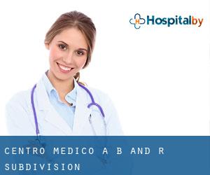 Centro Medico a B and R Subdivision