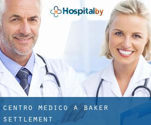 Centro Medico a Baker Settlement
