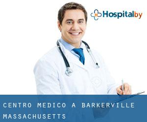 Centro Medico a Barkerville (Massachusetts)