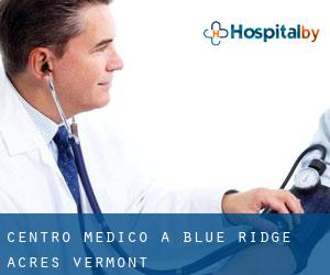 Centro Medico a Blue Ridge Acres (Vermont)