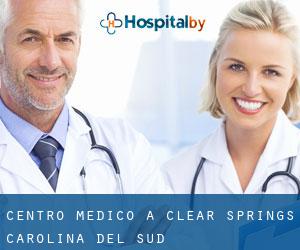 Centro Medico a Clear Springs (Carolina del Sud)