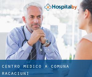 Centro Medico a Comuna Răcăciuni