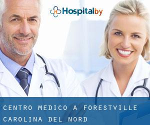 Centro Medico a Forestville (Carolina del Nord)