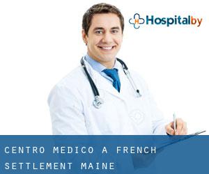 Centro Medico a French Settlement (Maine)