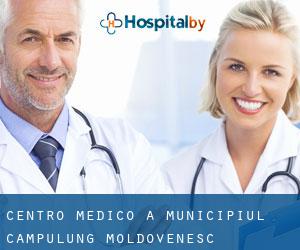 Centro Medico a Municipiul Câmpulung Moldovenesc