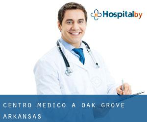 Centro Medico a Oak Grove (Arkansas)