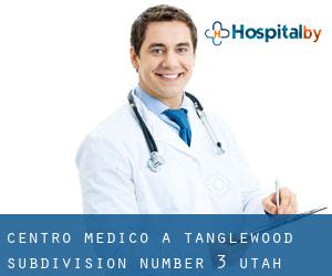 Centro Medico a Tanglewood Subdivision Number 3 (Utah)