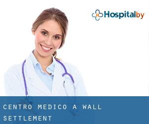 Centro Medico a Wall Settlement