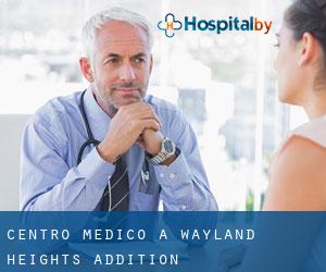 Centro Medico a Wayland Heights Addition