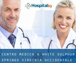 Centro Medico a White Sulphur Springs (Virginia Occidentale)
