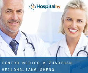 Centro Medico a Zhaoyuan (Heilongjiang Sheng)