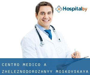 Centro Medico a Zheleznodorozhnyy (Moskovskaya)