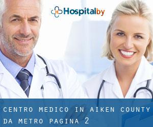 Centro Medico in Aiken County da metro - pagina 2