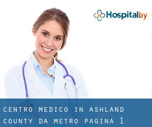 Centro Medico in Ashland County da metro - pagina 1