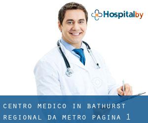 Centro Medico in Bathurst Regional da metro - pagina 1