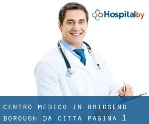 Centro Medico in Bridgend (Borough) da città - pagina 1