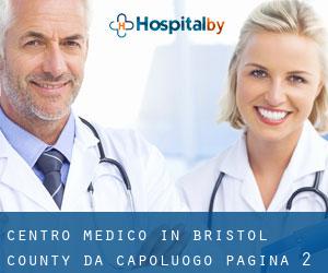 Centro Medico in Bristol County da capoluogo - pagina 2