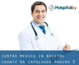 Centro Medico in Bristol County da capoluogo - pagina 5