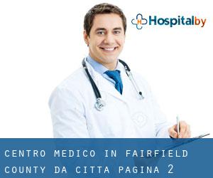 Centro Medico in Fairfield County da città - pagina 2