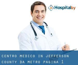Centro Medico in Jefferson County da metro - pagina 1