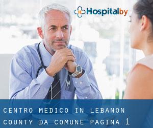 Centro Medico in Lebanon County da comune - pagina 1