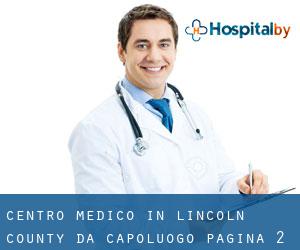 Centro Medico in Lincoln County da capoluogo - pagina 2
