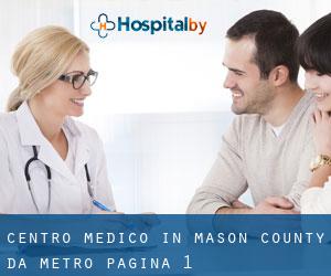 Centro Medico in Mason County da metro - pagina 1