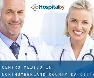 Centro Medico in Northumberland County da città - pagina 1