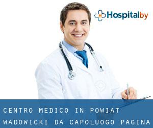 Centro Medico in Powiat wadowicki da capoluogo - pagina 1