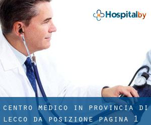 Centro Medico in Provincia di Lecco da posizione - pagina 1