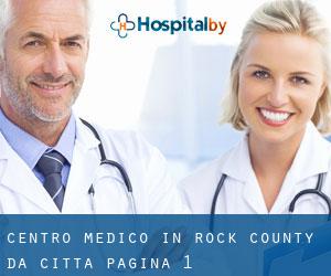 Centro Medico in Rock County da città - pagina 1
