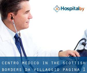 Centro Medico in The Scottish Borders da villaggio - pagina 1