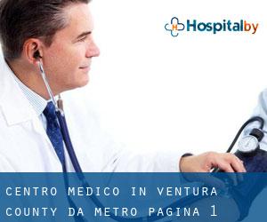 Centro Medico in Ventura County da metro - pagina 1