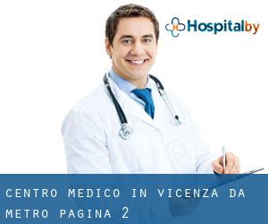 Centro Medico in Vicenza da metro - pagina 2