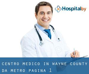 Centro Medico in Wayne County da metro - pagina 1