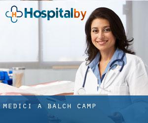 Medici a Balch Camp