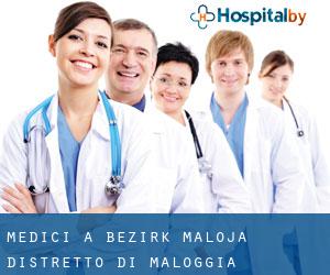 Medici a Bezirk Maloja / Distretto di Maloggia