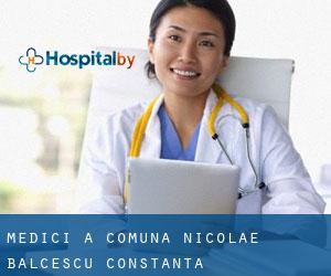 Medici a Comuna Nicolae Bălcescu (Constanţa)
