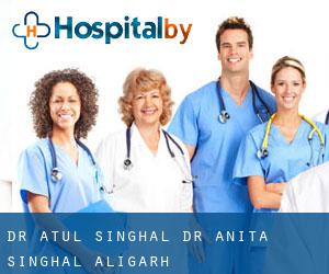 Dr. Atul Singhal, Dr. Anita Singhal (Aligarh)