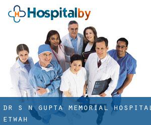 Dr S N Gupta Memorial Hospital (Etāwah)