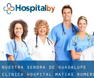 Nuestra Señora de Guadalupe Clinica Hospital (Matías Romero)