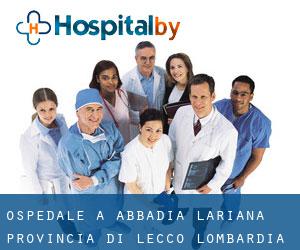 ospedale a Abbadia Lariana (Provincia di Lecco, Lombardia)