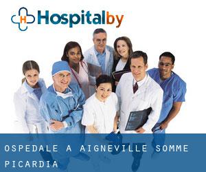 ospedale a Aigneville (Somme, Picardia)