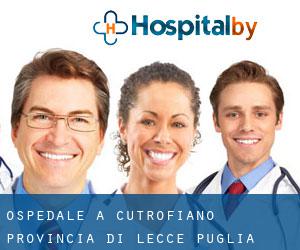 ospedale a Cutrofiano (Provincia di Lecce, Puglia)
