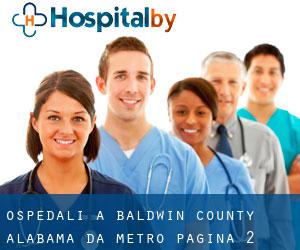 ospedali a Baldwin County Alabama da metro - pagina 2